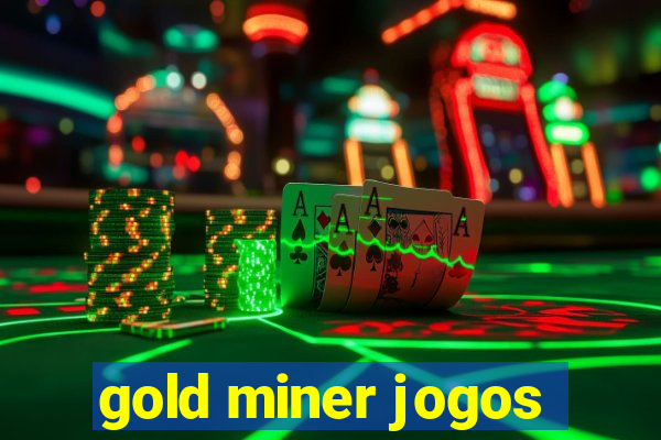 gold miner jogos