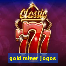 gold miner jogos