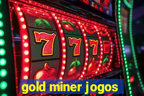 gold miner jogos
