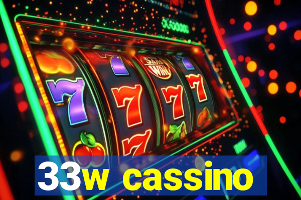 33w cassino