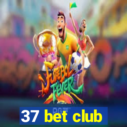 37 bet club