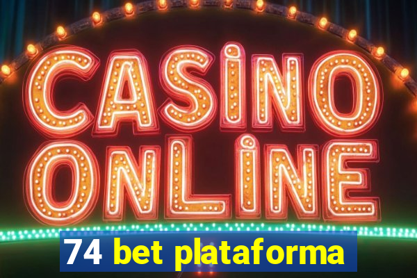 74 bet plataforma