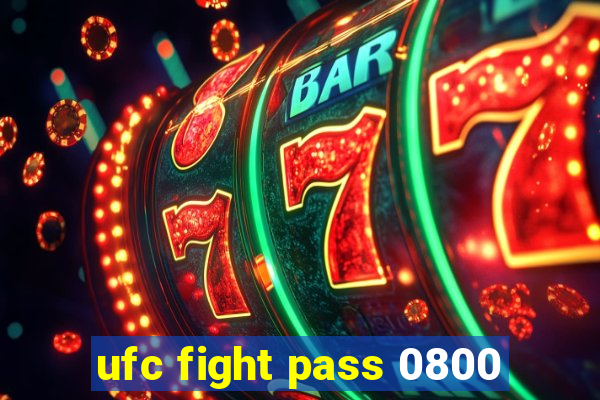 ufc fight pass 0800