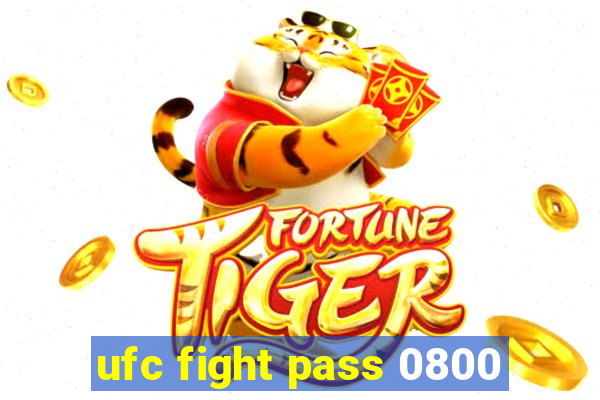 ufc fight pass 0800