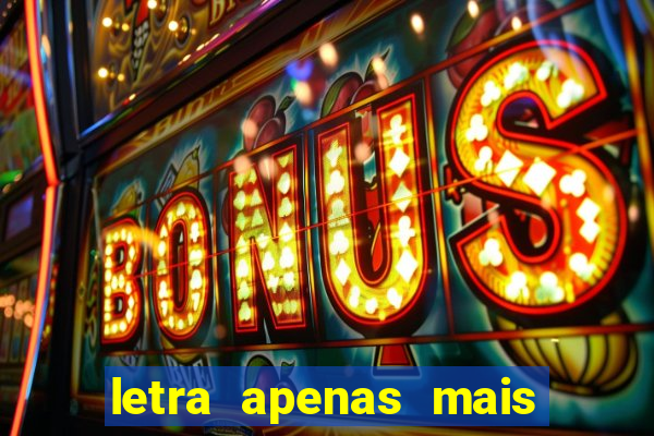 letra apenas mais uma de amor lulu santos