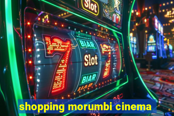 shopping morumbi cinema