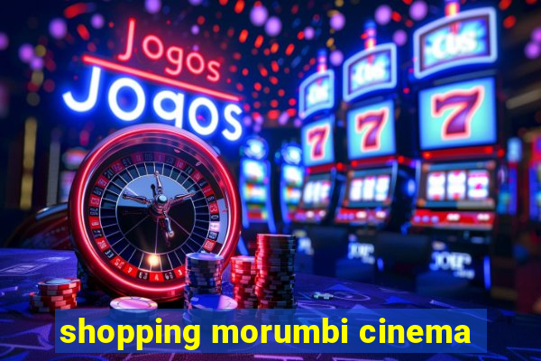 shopping morumbi cinema