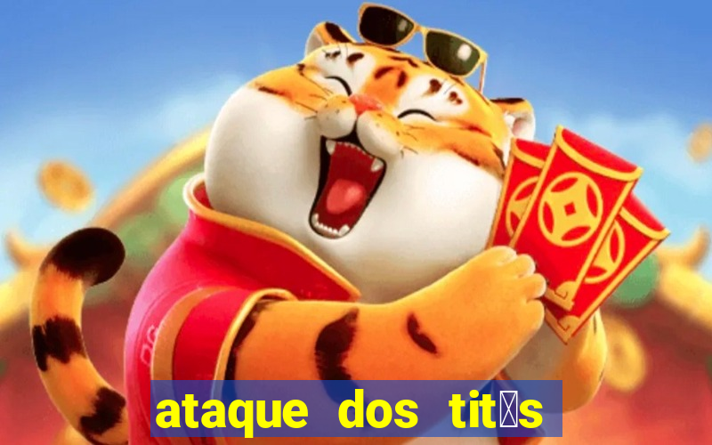 ataque dos tit茫s filme online dublado