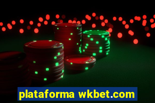 plataforma wkbet.com
