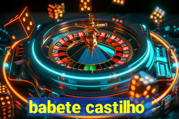 babete castilho