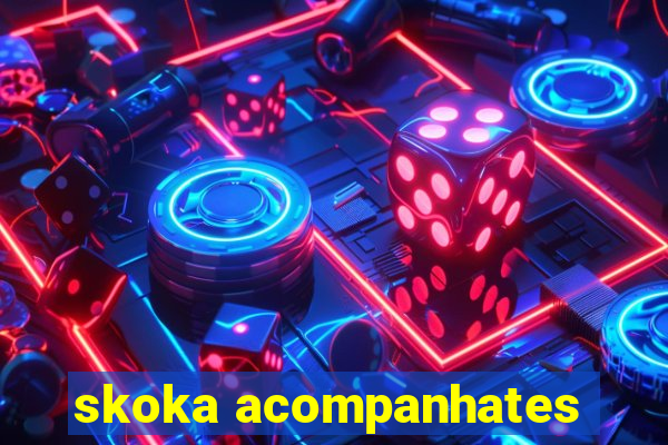 skoka acompanhates