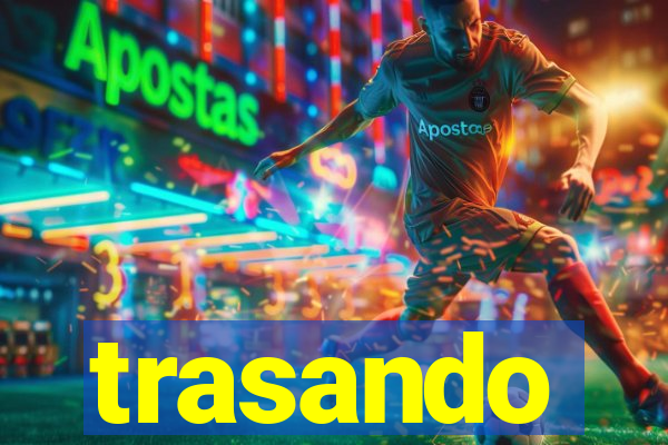 trasando