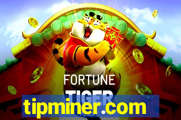tipminer.com