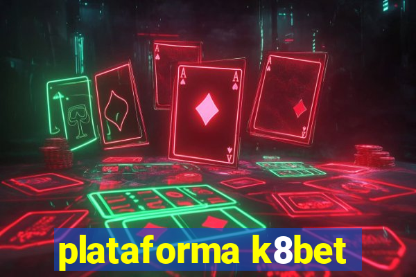 plataforma k8bet