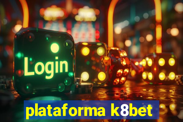 plataforma k8bet