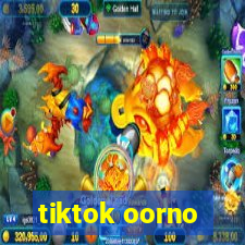 tiktok oorno