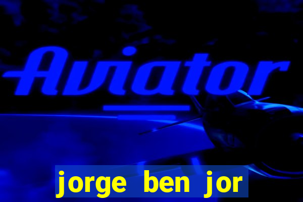 jorge ben jor fortuna estimada