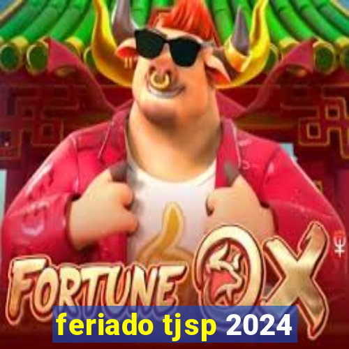 feriado tjsp 2024