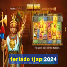 feriado tjsp 2024