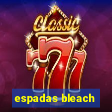 espadas bleach
