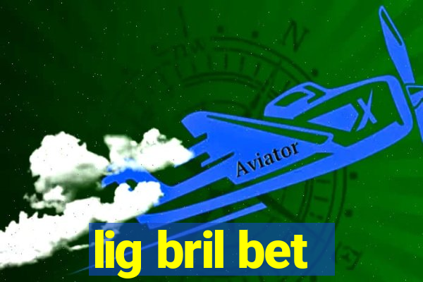 lig bril bet