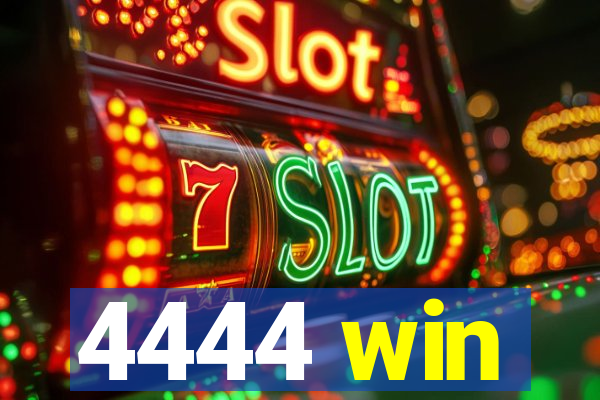 4444 win