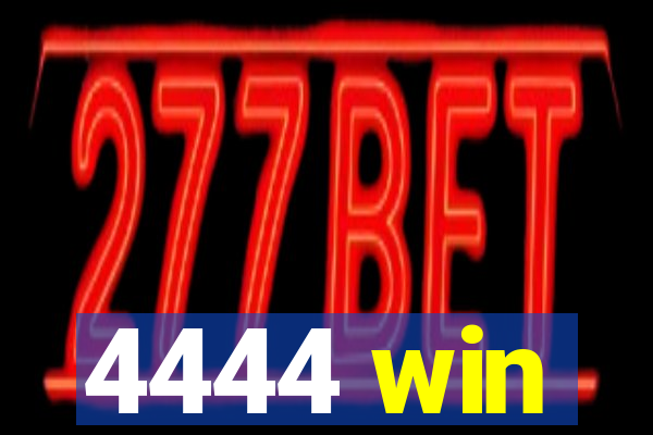 4444 win