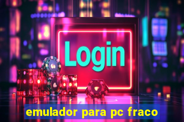 emulador para pc fraco