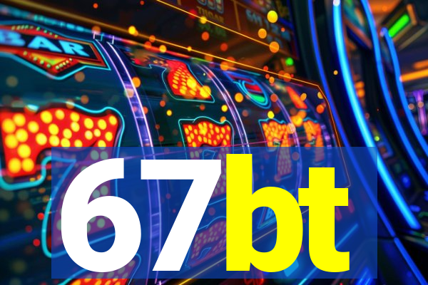 67bt
