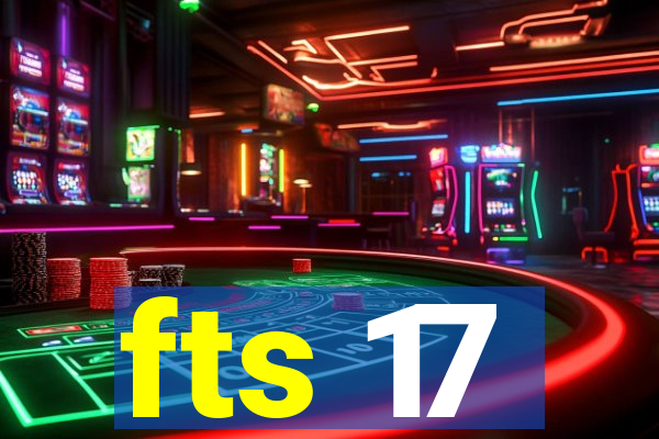 fts 17