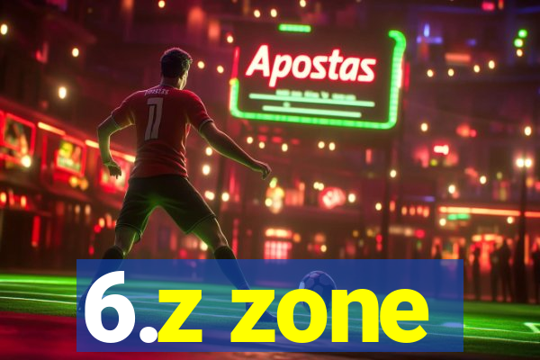 6.z zone