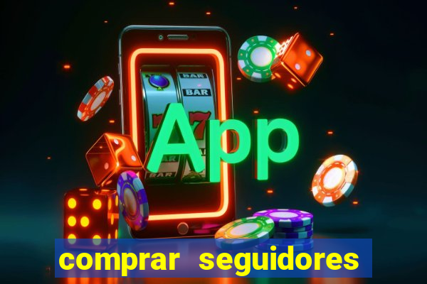 comprar seguidores reais instagram barato