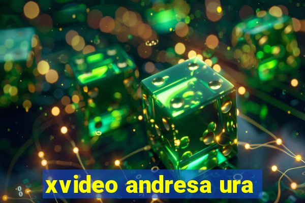 xvideo andresa ura