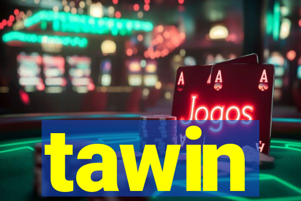 tawin