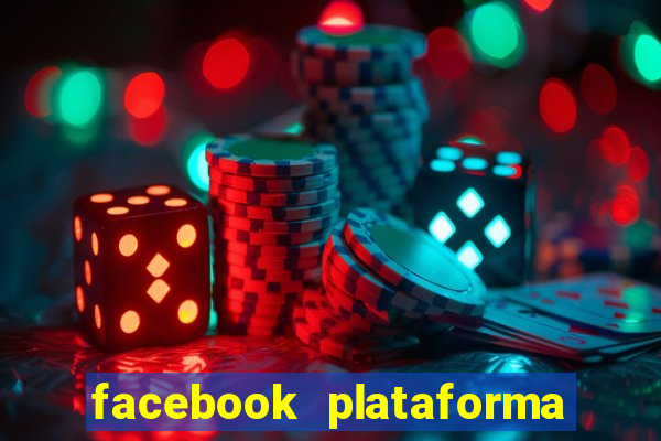 facebook plataforma pagando no cadastro