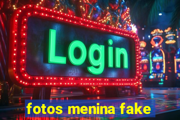 fotos menina fake