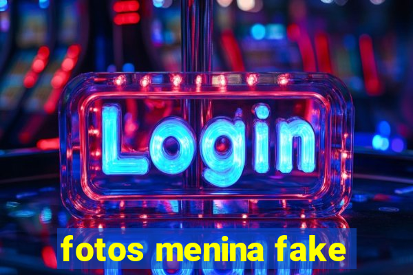 fotos menina fake