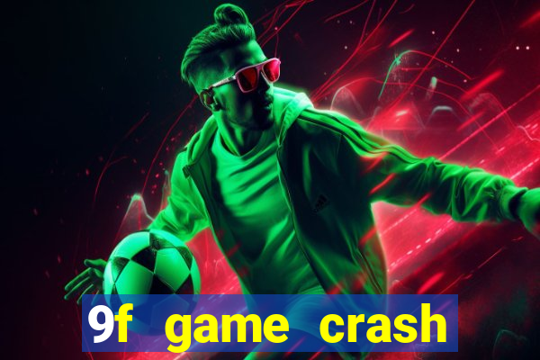 9f game crash ganhar dinheiro