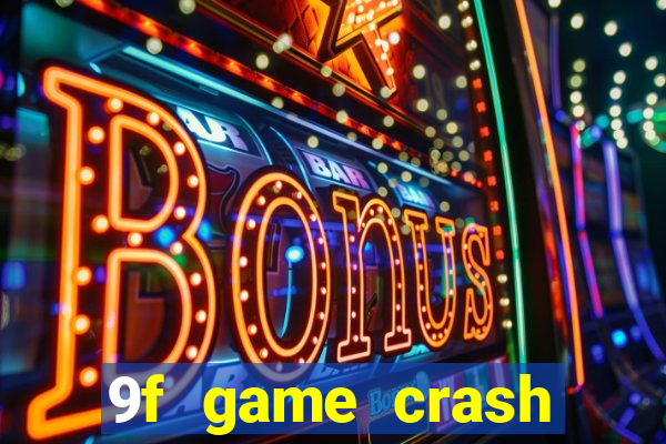 9f game crash ganhar dinheiro