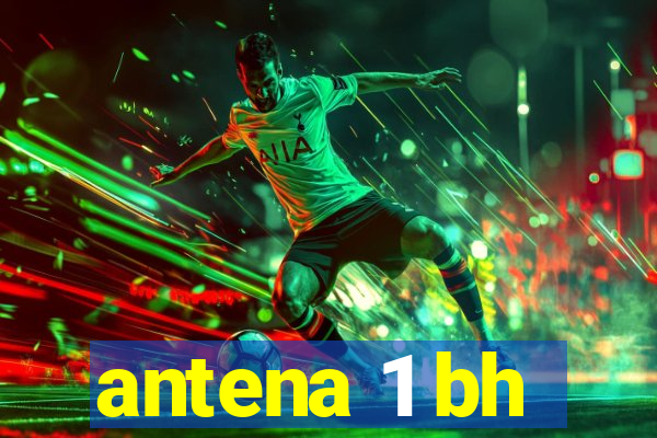antena 1 bh