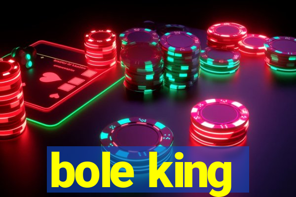 bole king