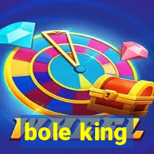 bole king