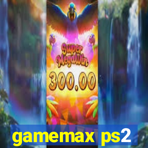 gamemax ps2