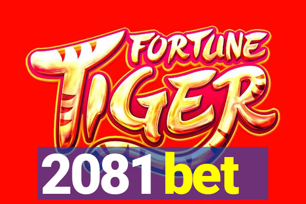 2081 bet