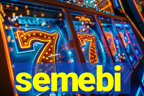 semebi