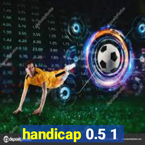 handicap 0.5 1