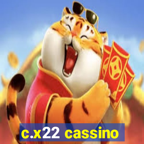 c.x22 cassino