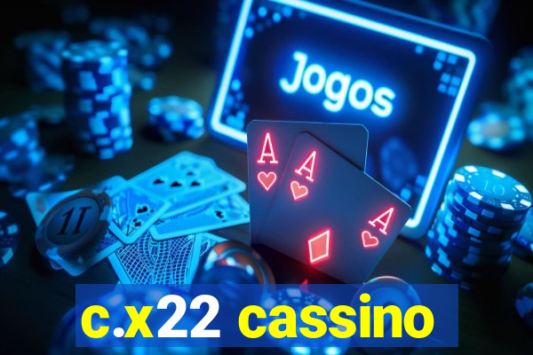 c.x22 cassino