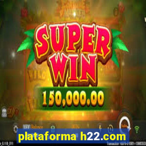 plataforma h22.com