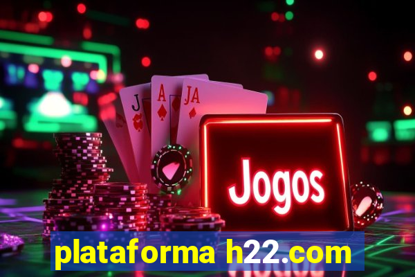 plataforma h22.com